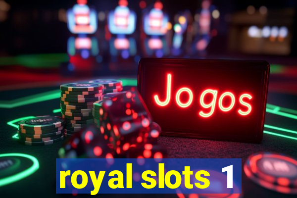 royal slots 1